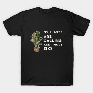 My Plants are Calling Funny Plant Lover T-Shirt